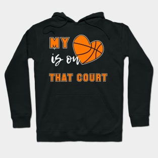 My Heart Is On That Court Basketball Mom Hoodie